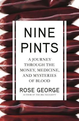 Rouz Džordž „Devet pinti: Novac, medicina i misterija krvi“