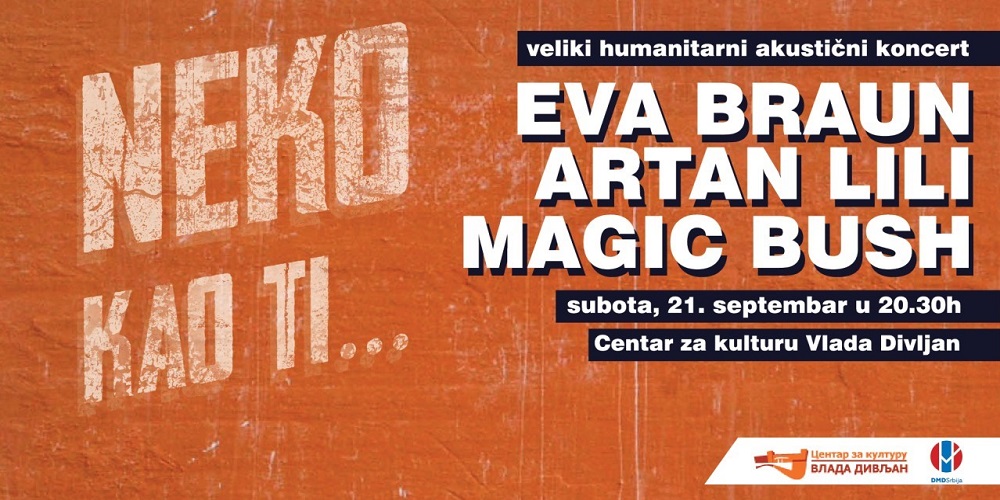 Humanitarni koncert ,,Neko kao ti...": Eva Braun, Artan Lili, Magic Bush