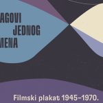 Izložba „Tragovi jednog vremena – Filmski plakat 1945-1970.“