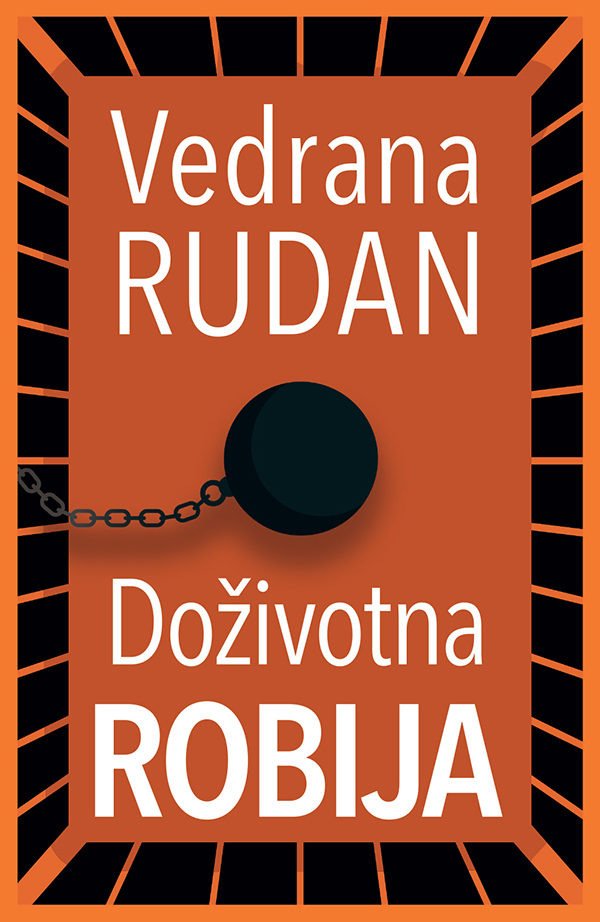 Novi roman Vedrane Rudan posle šest godina – „Doživotna robija”