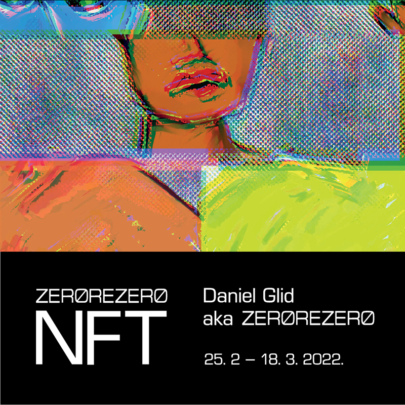 Izložba „ZEROREZERO NFT” Daniela Glida u Remontu