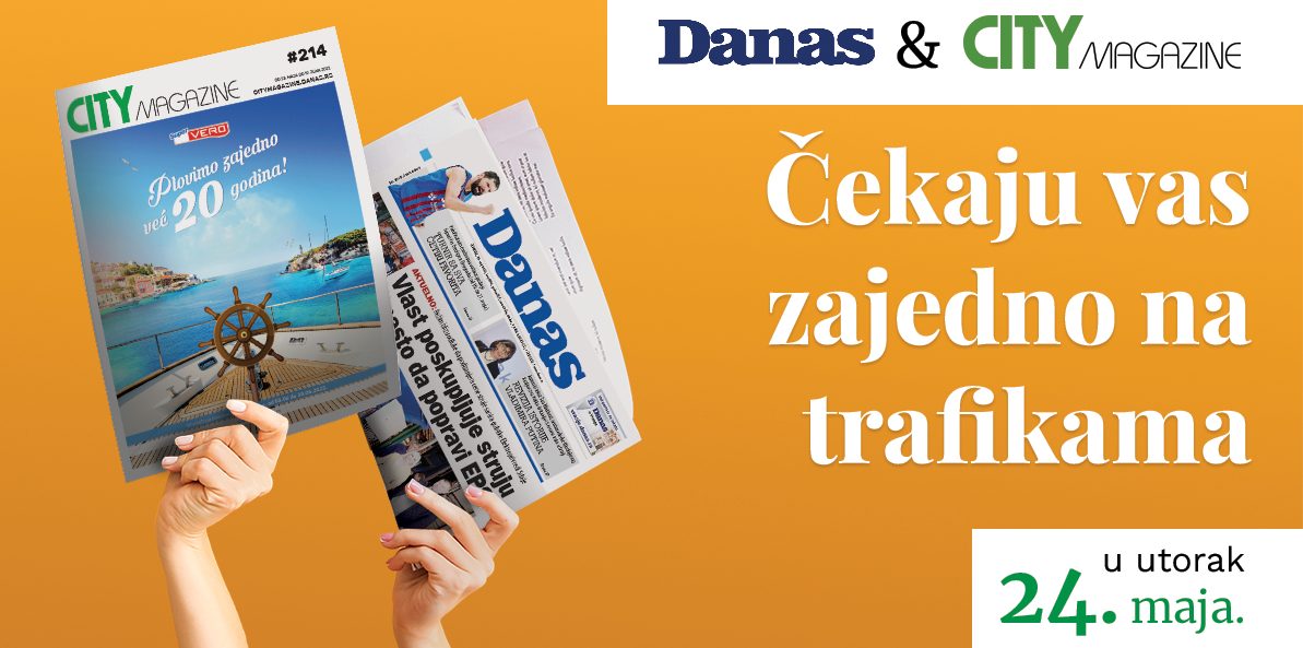 List Danas i City Magazine čekaju vas zajedno na trafikama širom Srbije u utorak 24. maja!