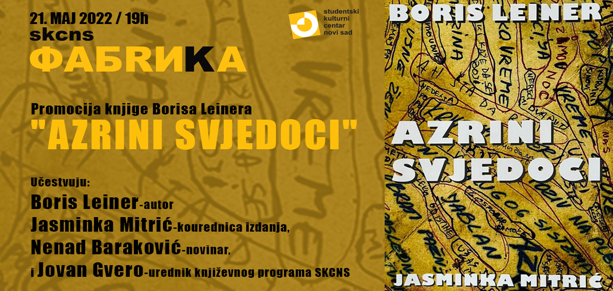 Promocija knjige Borisa Leinera „Azrini svjedoci” u SKCNS Fabrici