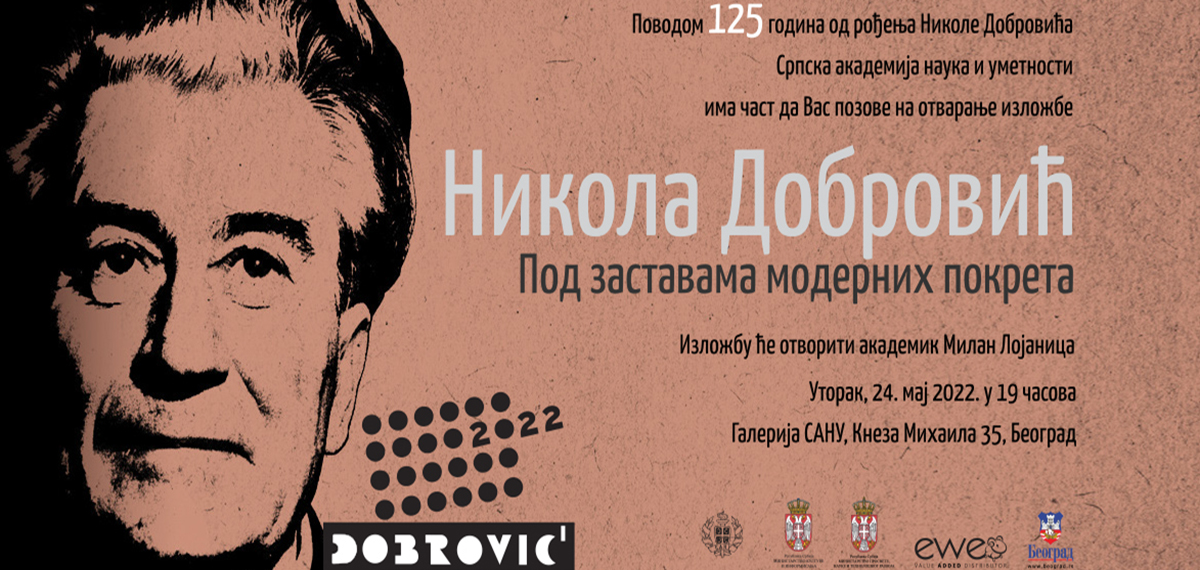 Izložba „Nikola Dobrović – Pod zastavama modernih pokreta” u Galeriji SANU