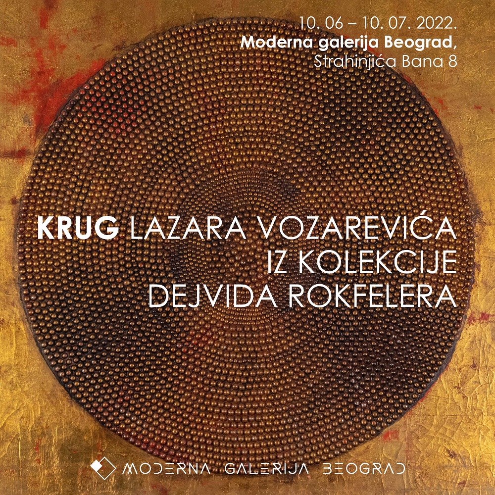 „Krug" Lazara Vozarevića iz kolekcije Dejvida Rokfelera u Modernoj galeriji Beograd