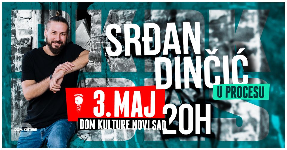Stand up Srđana Dinčića „U procesu“ | Dom kulture NS