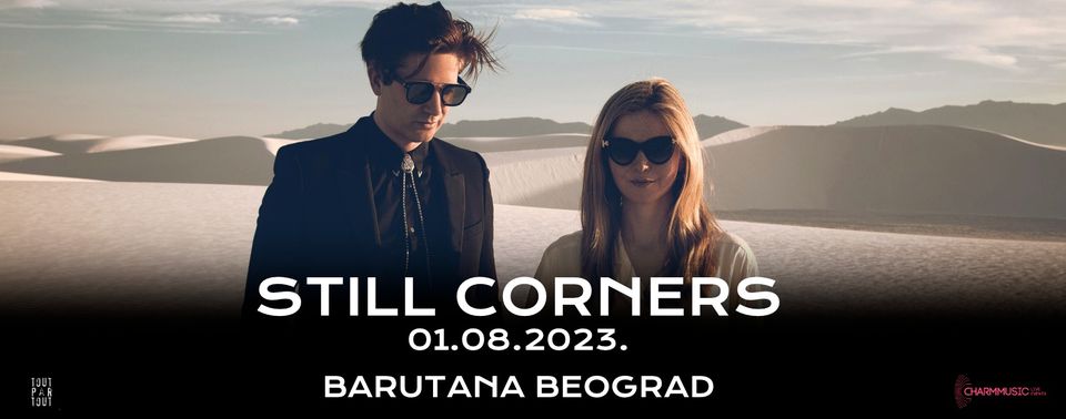 STILL CORNERS I 1.8.2023. I Barutana, Belgrade