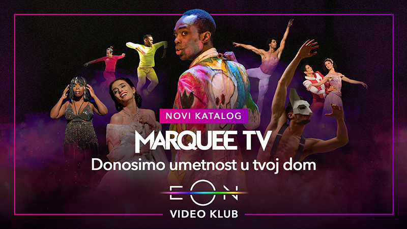 Marquee TV: Premium striming servis umetnosti i kulture pokreće svoj katalog u EON Video klubu uz SBB