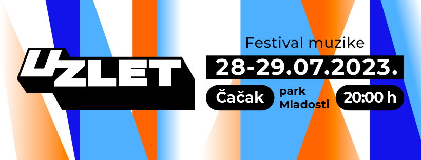 Uzlet festival 28. i 29. jul, park Mladosti, Čačak