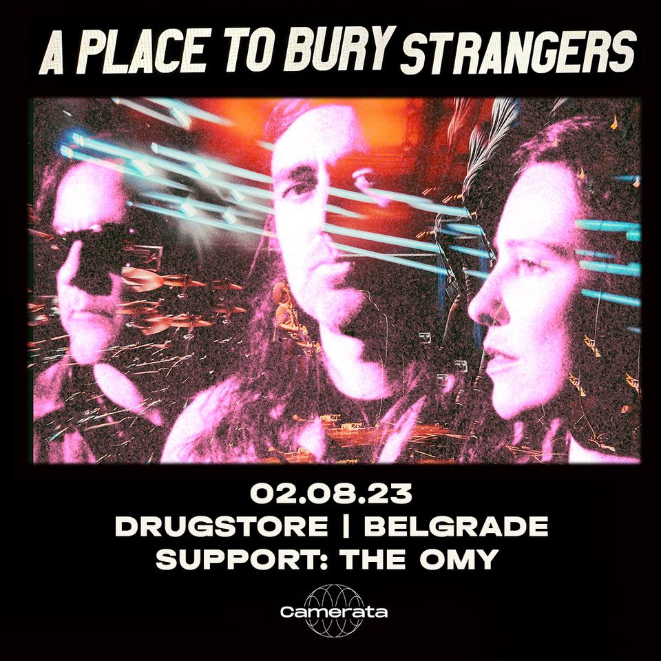 A Place To Bury Strangers / Drugstore / 2. avgust