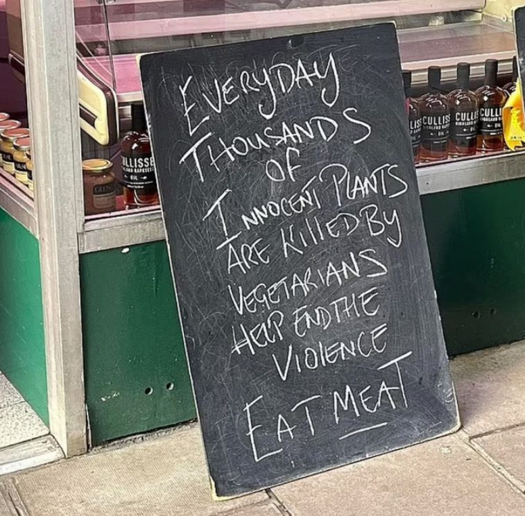 "Svaki dan hiljade nevinih biljaka ubiju vegetarijanci": Natpis ispred mesere koji je naljutio kupce