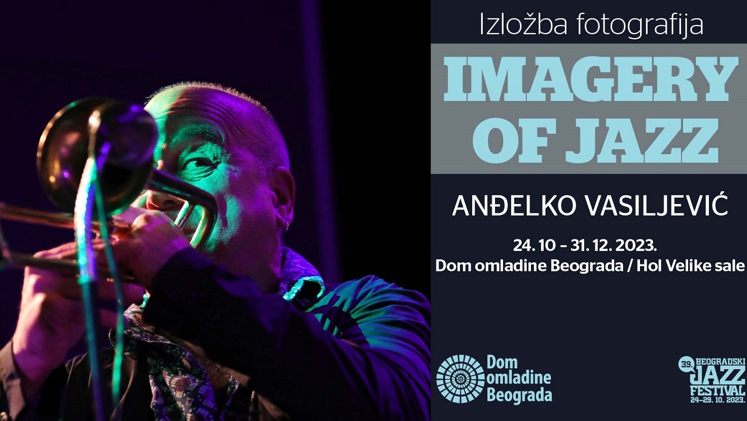 Izložba fotografija „Imagery of Jazz" Anđelka Vasiljevića na 30. Beogradskom džez festivalu