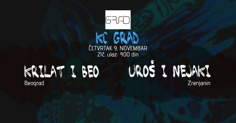 Krilat i beo + UROŠ I NEJAKI // KC Grad // 09.11