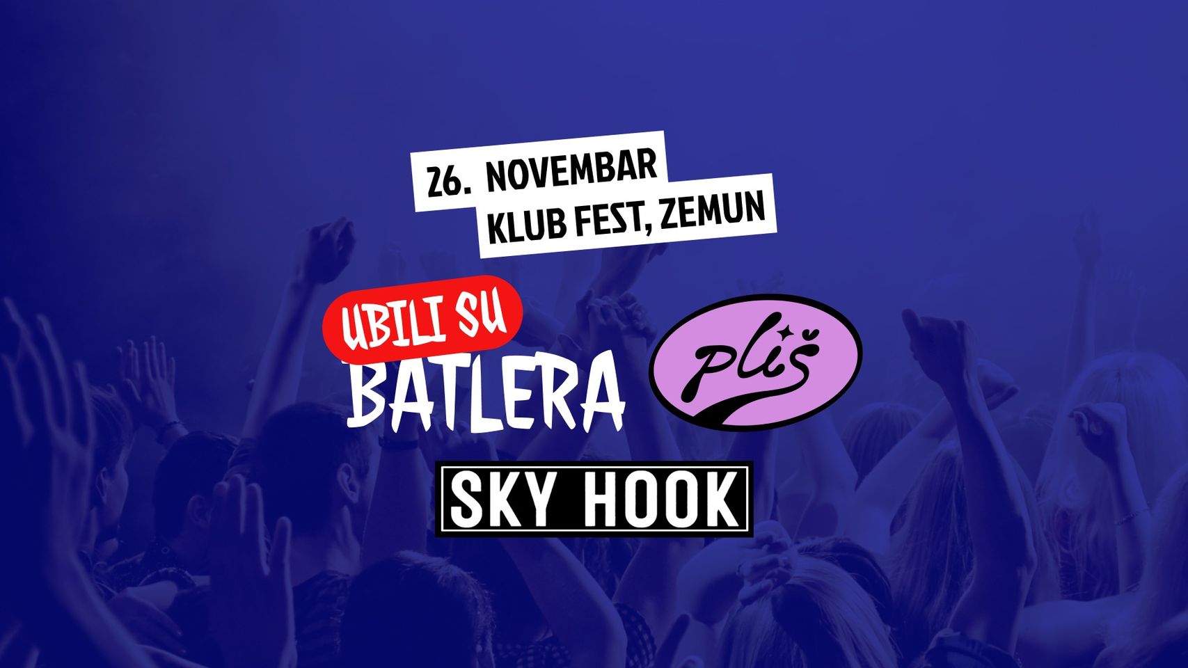 Pliš // Ubili su Batlera // Sky Hook // Klub Fest // 26.11