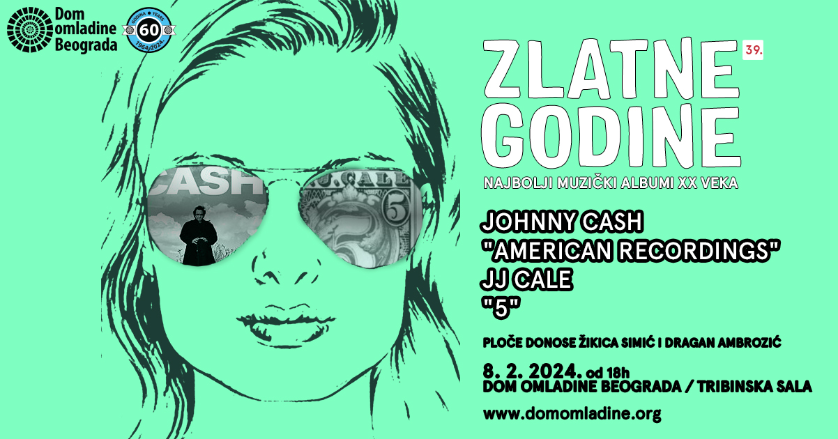 Zlatne godine #39: Johnny Cash & JJ Cale // Dom omladine Beograda // 08.02.