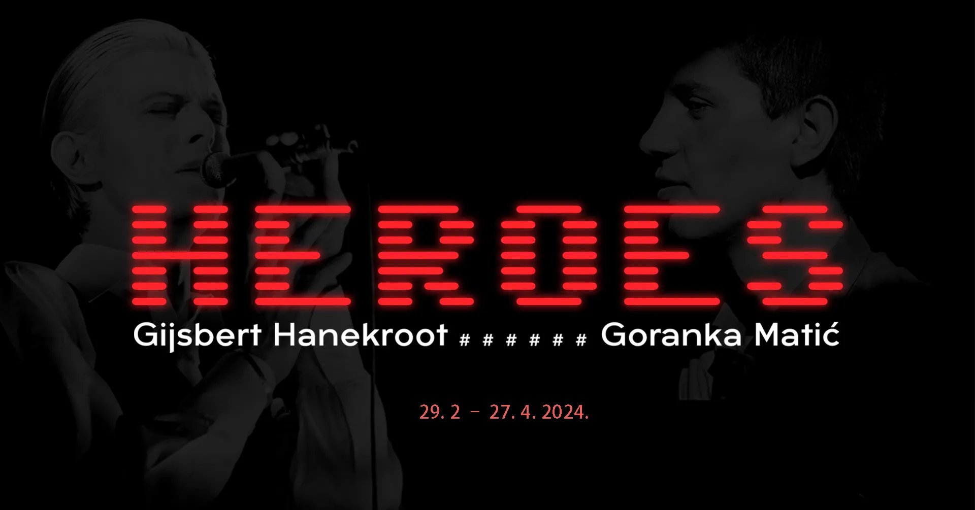 HEROES: Hajsbert Hanekrot i Goranka Matić // Dots Galerija // 29.02-27.04.