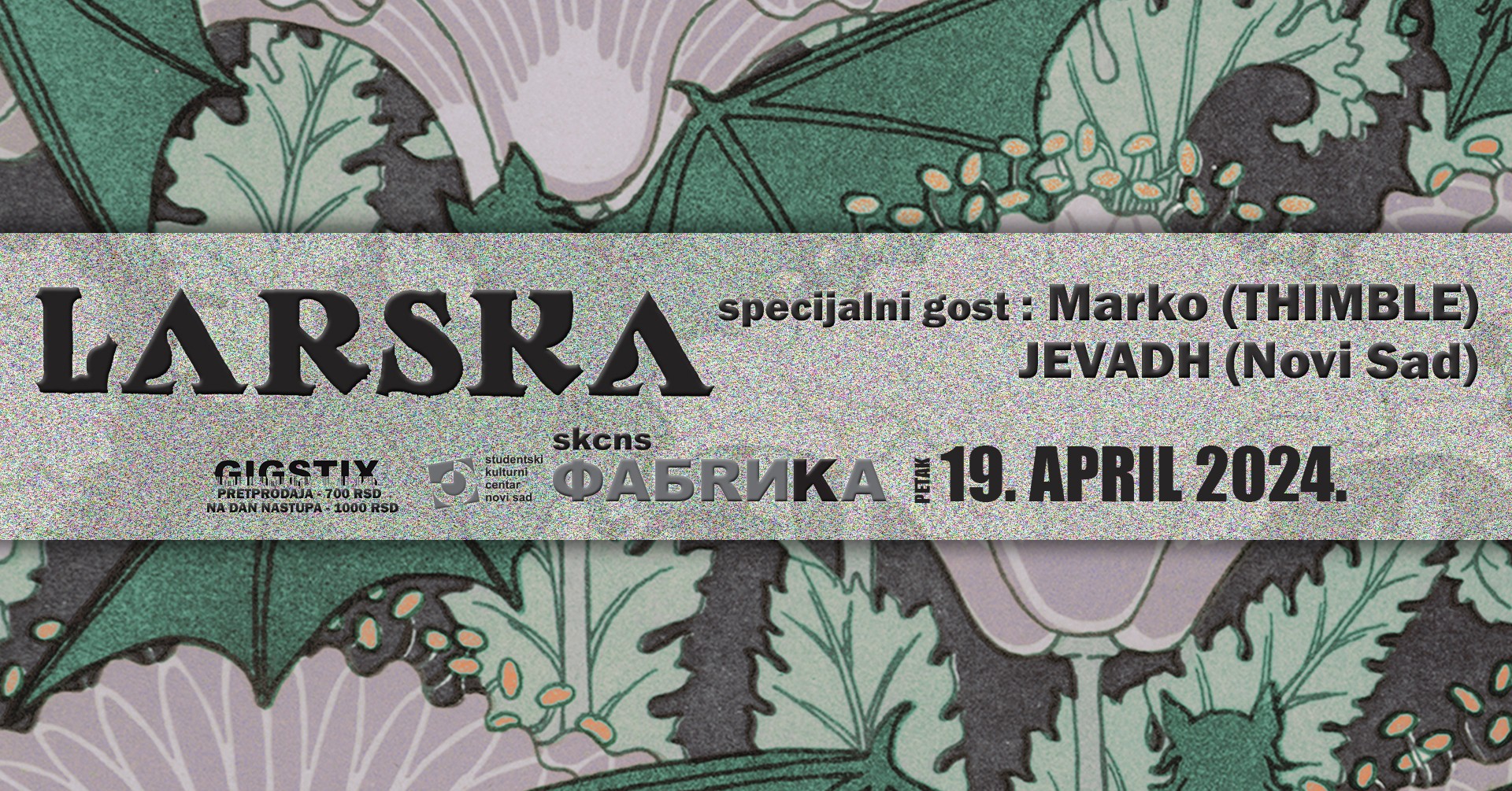 Larska / Marko (Thimble) / Jevadh // SKCNS Fabrika // 19.04.