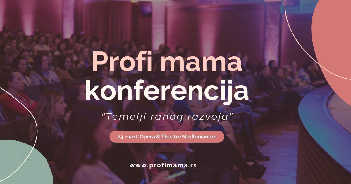 Konferencija Profi mama, najveća konferencija o roditeljstvu u regionu: Koje su to rečenice i obrasci koje nesvesno govorimo svojoj deci?