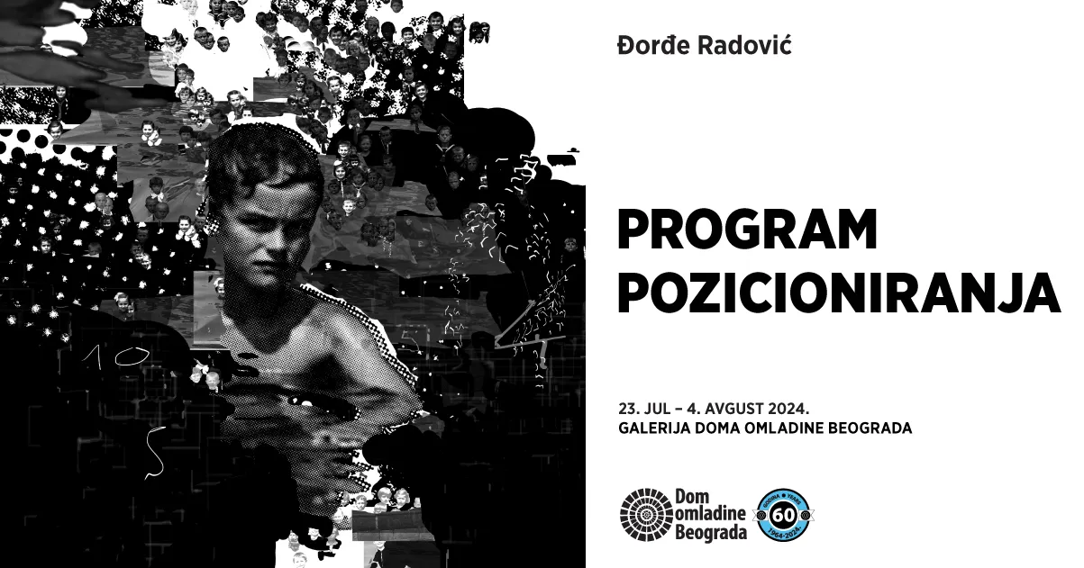 "Program pozicioniranja" // Galerija DOB // 23.07-04.08.
