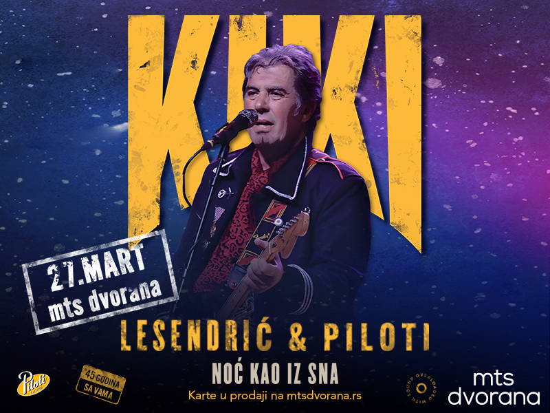 Kiki Lesendrić i Piloti // mts Dvorana // 27.03.