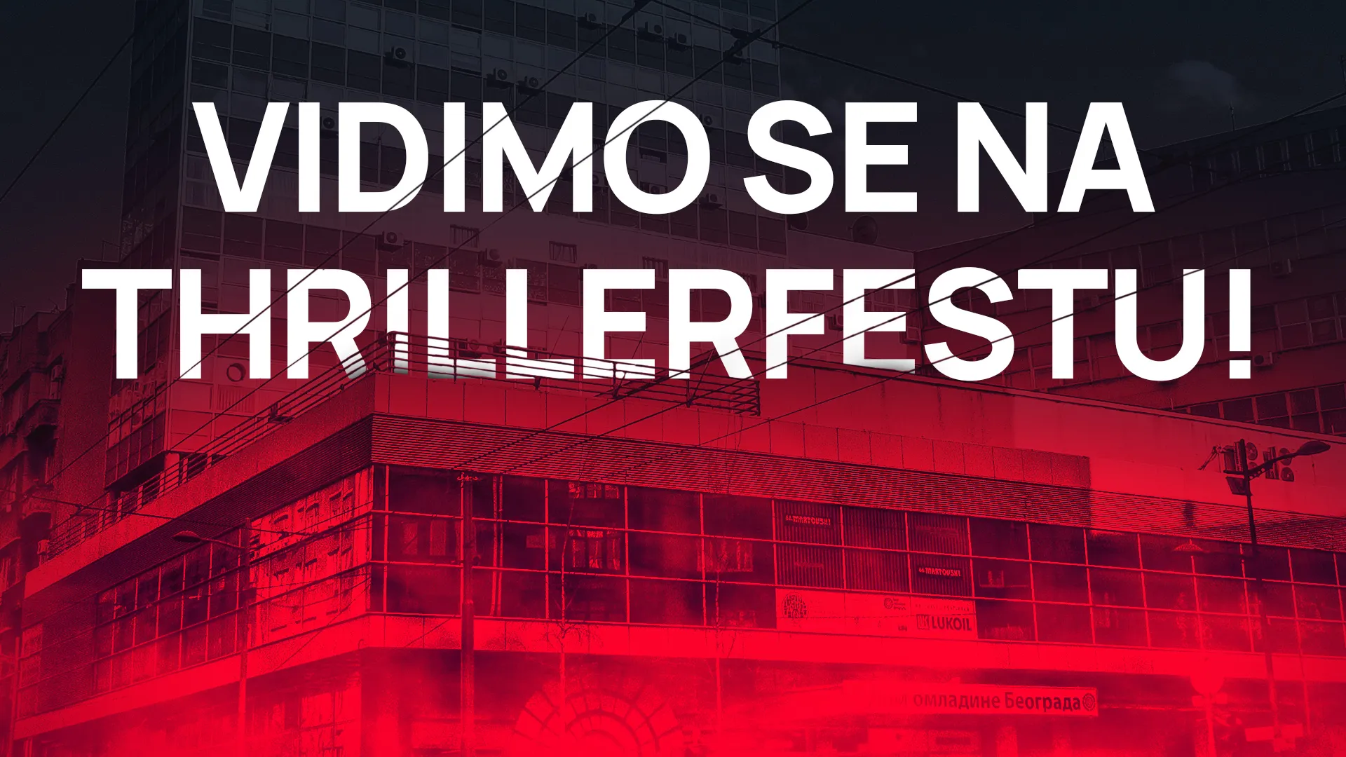 Beogradski Thrillerfest // 16-18.05. // Dom omladine Beograda